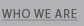Who We Are